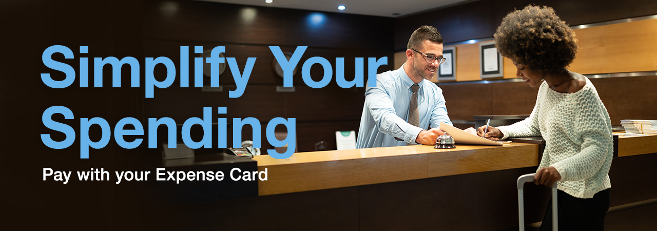 Simplify you spending. Pay with your Expense Card.